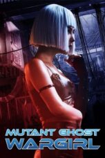 Nonton Film Mutant: Ghost War Girl (2022) Nonton Film Mutant: Ghost War Girl (2022)