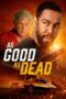 Nonton Film As Good as Dead (2022)