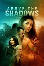 Nonton Film Above the Shadows (2019) Nonton Film Above the Shadows (2019)