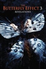 The Butterfly Effect 3: Revelations (2009) The Butterfly Effect 3: Revelations (2009)