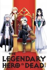 Nonton Film The Legendary Hero Is Dead! (2023) Nonton Film The Legendary Hero Is Dead! (2023)