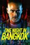 Nonton Film One Night in Bangkok (2020) Nonton Film One Night in Bangkok (2020)