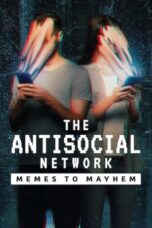 Nonton Film The Antisocial Network: Memes to Mayhem (2024)
