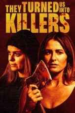 Nonton Film They Turned Us Into Killers (2024) Nonton Film They Turned Us Into Killers (2024)