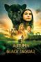 Nonton Film Autumn and the Black Jaguar (2024) Nonton Film Autumn and the Black Jaguar (2024)