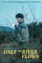 Only the River Flows (2023) Only the River Flows (2023)