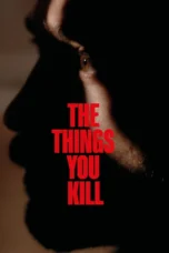 The Things You Kill (2025)